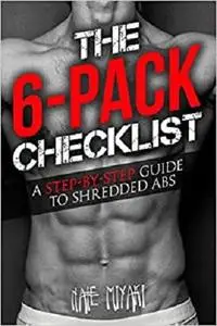 The 6-Pack Checklist: A Step-by-Step Guide to Shredded Abs