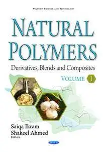 Natural Polymers : Derivatives, Blends and Composites, Volume I