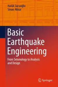 Basic Earthquake Engineering: From Seismology to Analysis and Design (Repost)