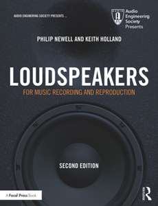 Loudspeakers : For Music Recording and Reproduction, Second Edition