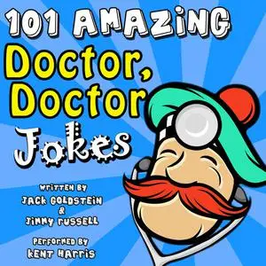 «101 Amazing Doctor Doctor Jokes» by Jack Goldstein, Jimmy Russell