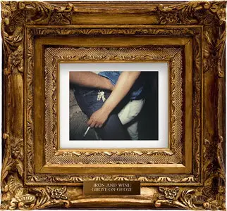 Iron & Wine - Ghost on Ghost (2013)