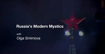 BBC Our World - Russia's Modern Mystics (2015)