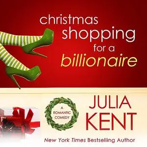 «Christmas Shopping for a Billionaire» by Julia Kent