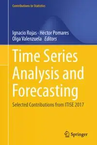 Time Series Analysis and Forecasting: Selected Contributions from ITISE 2017