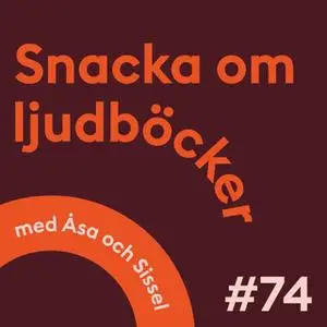 «Snacka om ljudböcker Avsnitt: 74 Sommarbingo!» by Åsa Sandoval,Sissel Hanström