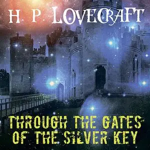 «Through the Gates of the Silver Key» by Howard Lovecraft