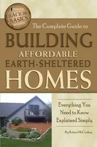 The Complete Guide to Building Affordable Earth-Sheltered Homes Everything You Need to Know Explained Simply