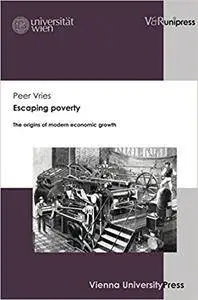 Escaping Poverty: The Origins of Modern Economic Growth