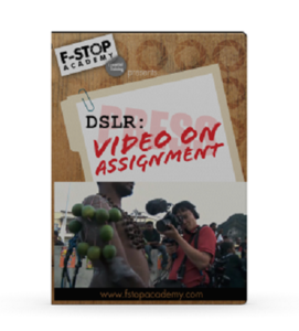 F-Stop Academy: DSLR Video On Assignment with Dan Chung (2010) [repost]