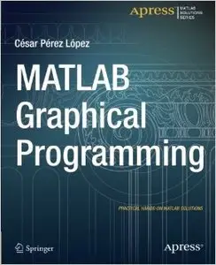 MATLAB Graphical Programming: Practical hands-on MATLAB solutions