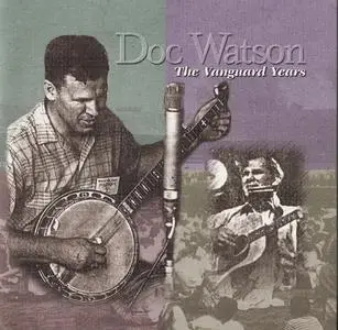 Doc Watson - The Vanguard Years (1995) {4CD Set Vanguard Records 155/58-2 rec 1961-1971}