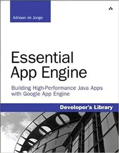 Essential App Engine: Building High Performance Java Apps With Google App Engine (Repost)