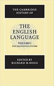 The Cambridge History of the English Language, Volume 1: The Beginning to 1066