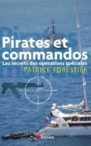 Patrick Forestier, "Pirates et commandos : Les secrets des opérations spéciales"