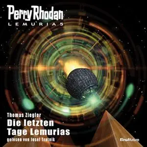 «Perry Rhodan Lemuria - Episode 5: Die letzten Tage Lemurias» by Thomas Ziegler