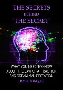 «The Secrets Behind “the Secret”» by Daniel Marques