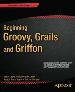 Beginning Groovy, Grails and Griffon (repost)