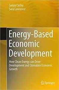 Energy-Based Economic Development: How Clean Energy can Drive Development and Stimulate Economic Growth (Repost)