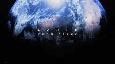 BBC - Earth from Space Series 1 (2019)