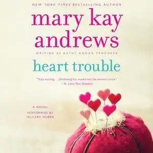 «Heart Trouble» by Mary Kay Andrews