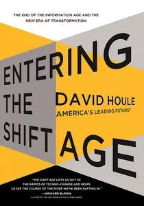 Entering the Shift Age: The End of the Information Age and the New Era of Transformation