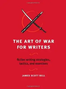 The Art of War for Writers: Fiction Writing Strategies, Tactics, and Exercises (repost)