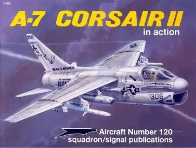 A-7 Corsair II in action (Squadron Signal 1120) (Repost)