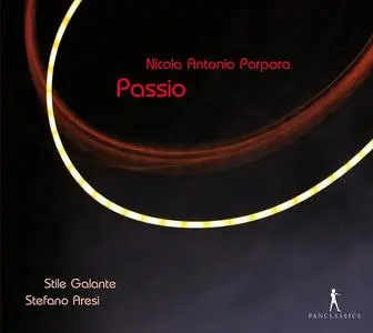 Stefano Aresi, Stile Galante - Nicola Antonio Porpora: Passio (2011)