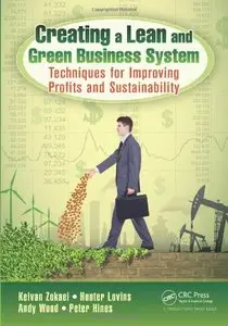 Creating a Lean and Green Business System: Techniques for Improving Profits and Sustainability (repost)