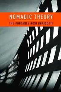 Nomadic Theory: The Portable Rosi Braidotti