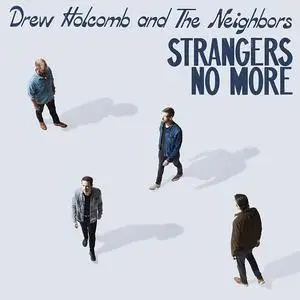 Drew Holcomb & the Neighbors - Strangers No More (2023)