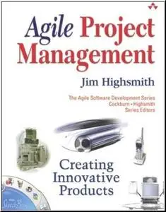 Agile Project Management: Creating Innovative Products  by  Jim Highsmith