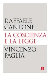 Raffaele Cantone, Vincenzo Paglia - La coscienza e la legge