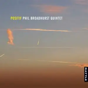 Phil Broadhurst Quintet - Positif (2019) [Official Digital Download]