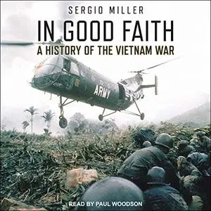 In Good Faith: A History of the Vietnam War, Volume I: 1945-65 [Audiobook]