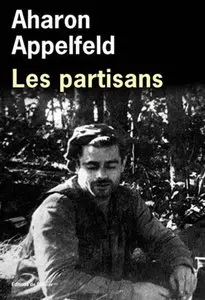 Aharon Appelfeld, "Les partisans"