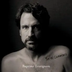 Baptiste Trotignon - You've Changed (2019) [Official Digital Download]