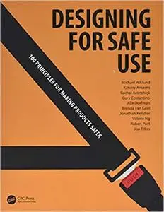 Designing for Safe Use: 100 Principles for Making Products Safer