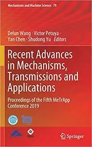 Recent Advances in Mechanisms, Transmissions and Applications: Proceedings of the Fifth MeTrApp Conference 2019