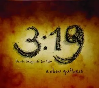Robin Guthrie - (2008) 3:19 Bande Originale Du Film