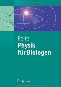 Physik für Biologen: Die physikalischen Grundlagen der Biophysik und anderer Naturwissenschaften (Repost)