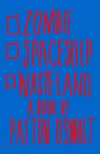 Zombie Spaceship Wasteland: A Book by Patton Oswalt (repost)