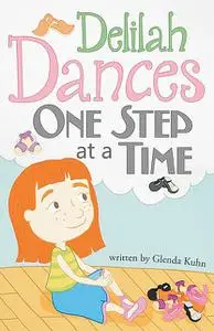 «Delilah Dances One Step at a Time» by Glenda Kuhn