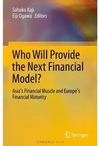 Who Will Provide the Next Financial Model?: Asia's Financial Muscle and Europe's Financial Maturity [Repost]