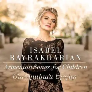 Isabel Bayrakdarian - Isabel Bayrakdarian – Armenian Songs for Children (2021)