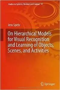 On Hierarchical Models for Visual Recognition and Learning of Objects, Scenes, and Activities (repost)