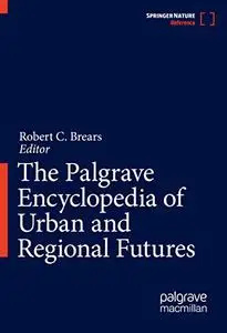 The Palgrave Encyclopedia of Urban and Regional Futures