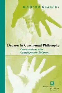 Debates in Continental Philosophy: Conversations with Contemporary Thinkers (repost)