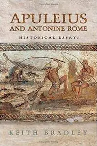 Apuleius and Antonine Rome: Historical Essays